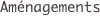 Aménagements