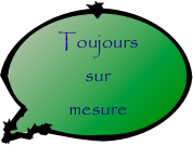 Toujours sur
mesure