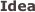 Idea