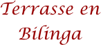 Terrasse en Bilinga